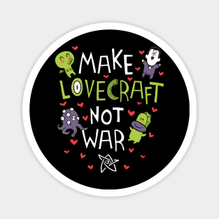 Make Lovecraft, not war Magnet